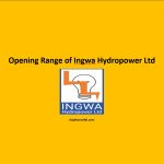 Opening Range of Ingwa Hydropower Limited