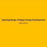 Opening Range of Rawa Energy Development