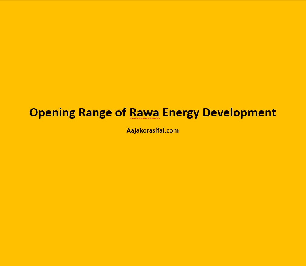 Opening Range of Rawa Energy Development