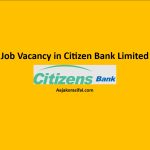Job Vacancy in Citizen Bank Limited
