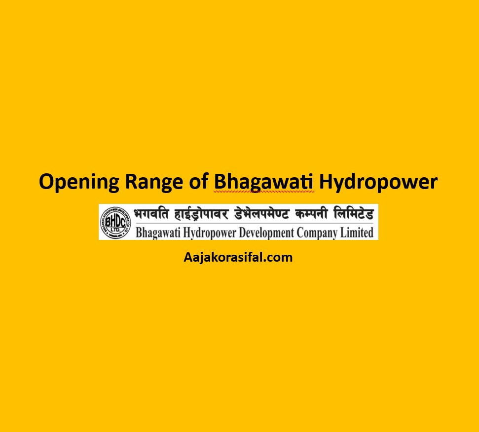 Opening Range of Bhagawati Hydropower