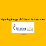 Opening Range of Citizen Life Insurance