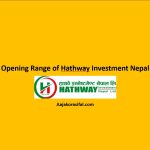 Opening Range of Hathway Investment Nepal