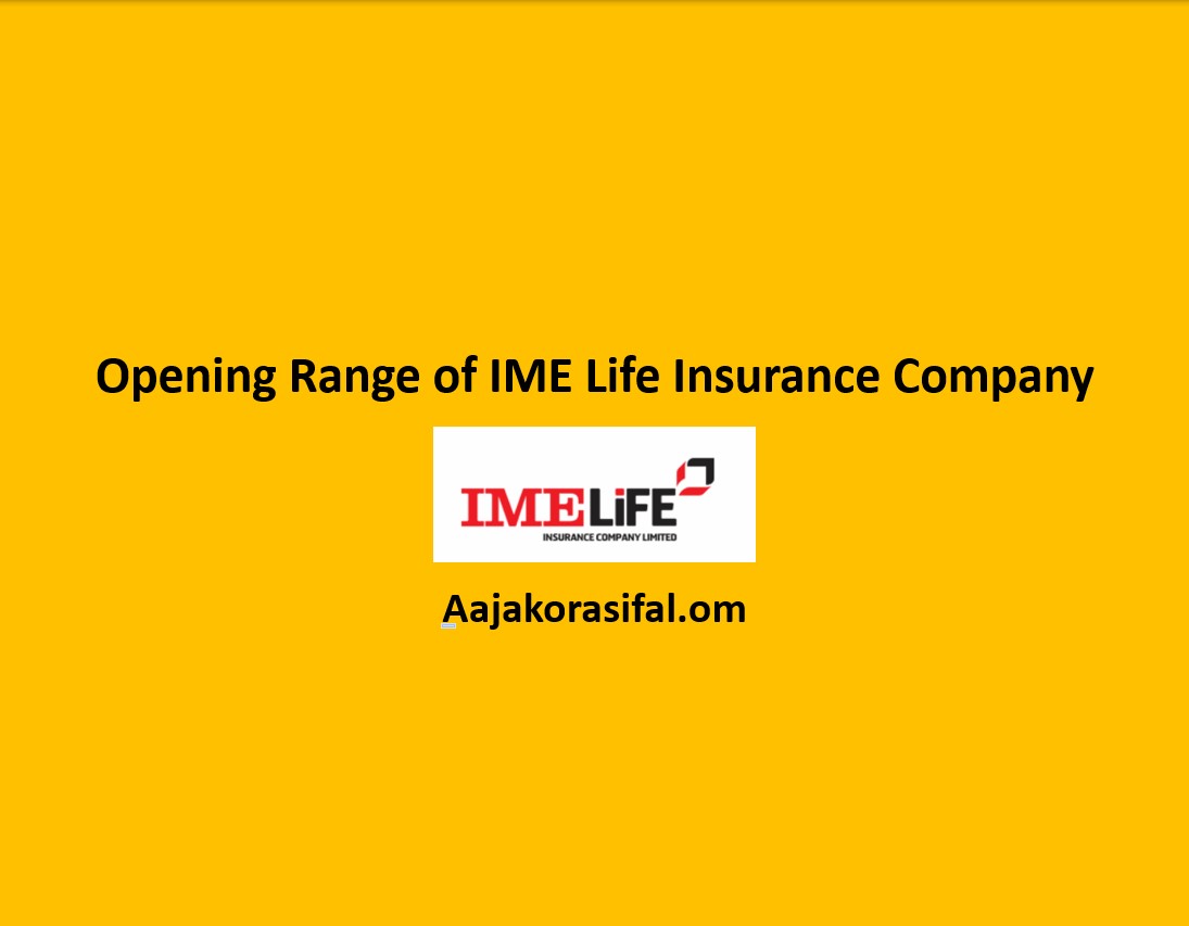 Opening Range of IME Life Insurance Company
