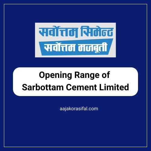 Opening Range of Sarbottam Cement Limited