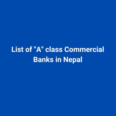 List of "A" class Commercial Banks in Nepal